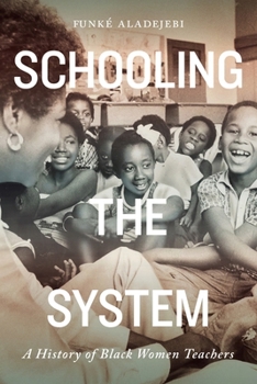 Hardcover Schooling the System: A History of Black Women Teachers Book