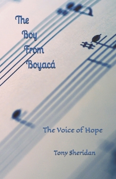 The Boy From Boyacá: The Voice of Hope