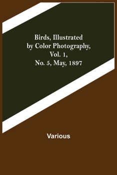 Paperback Birds, Illustrated by Color Photography, Vol. 1, No. 5, May, 1897 Book