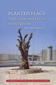 Paperback Planted Flags: Trees, Land, and Law in Israel/Palestine Book