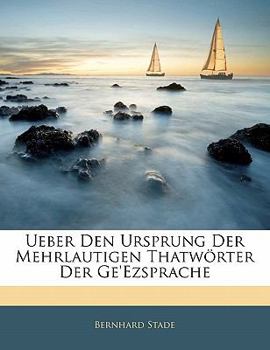 Paperback Ueber Den Ursprung Der Mehrlautigen Thatworter Der GE'Ezsprache [German] Book