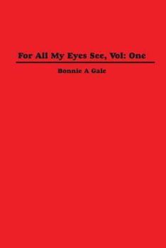 Paperback For All My Eyes See, Vol: One Book