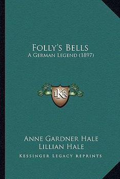 Paperback Folly's Bells: A German Legend (1897) Book