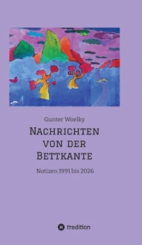 Hardcover Nachrichten von der Bettkante: Notizen 1991 bis 2026 [German] Book