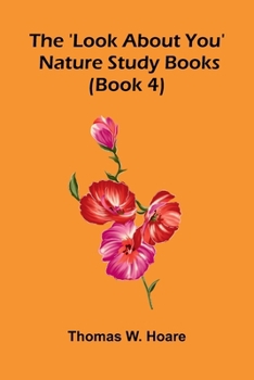 Paperback The 'Look About You' Nature Study Books (Book 4) Book