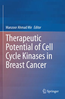 Paperback Therapeutic Potential of Cell Cycle Kinases in Breast Cancer Book