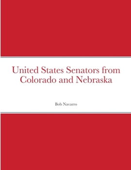 Paperback United States Senators from Colorado and Nebraska Book