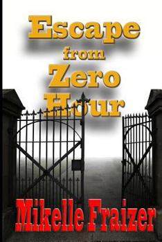 Escape from Zero Hour - Book #2 of the Escape