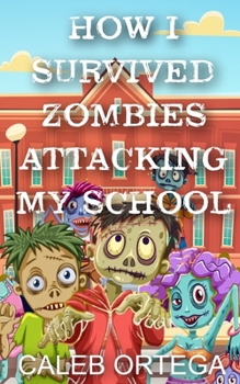 Paperback How I survived ZOMBIES attacking my school! Book