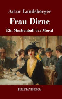 Frau Dirne: Ein Maskenball der Moral