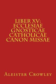 Paperback Liber XV: Ecclesiae Gnosticae Catholicae Canon Missae Book