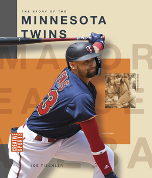 The Story of the Minnesota Twins (Creative Sports: Major League Baseball)