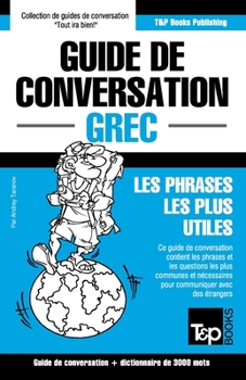 Paperback Guide de conversation Français-Grec et vocabulaire thématique de 3000 mots [French] Book