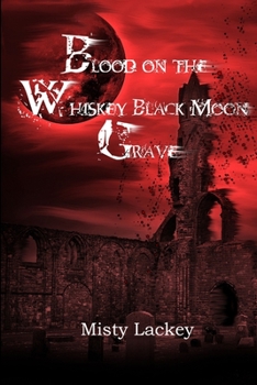 Paperback Blood on the Whiskey Black Moon Grave Book