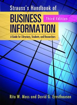 Hardcover Strauss's Handbook of Business Information: A Guide for Librarians, Students, and Researchers, 3rd Edition Book