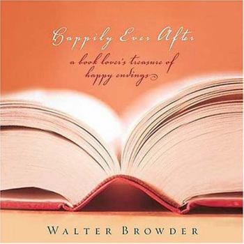 Hardcover Happily Ever After: The Book Lover's Treasury of Happy Endings Book