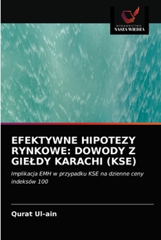 Paperback Efektywne Hipotezy Rynkowe: Dowody Z Gieldy Karachi (Kse) [Polish] Book