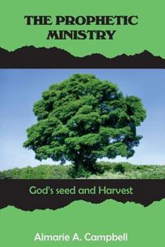 Paperback The Prophetic Ministry: GOD's Seed and Harvest Book