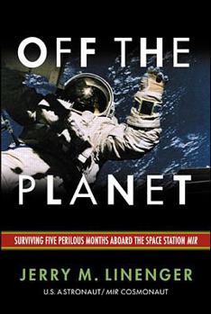 Paperback Off the Planet: Surviving Five Perilous Months Aboard the Space Station Mir Book