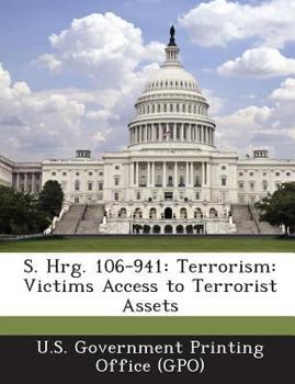 Paperback S. Hrg. 106-941: Terrorism: Victims Access to Terrorist Assets Book