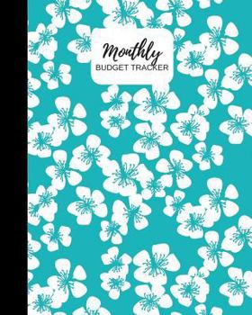 Monthly Budget Tracker: Blue Floral Personal Income & Expense Notebook Organizer | Includes Savings Goals, Fixed & Other Expenses, Monthly & Yearly Calendar Planning (Budgeting)