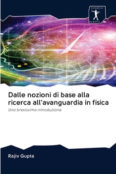 Paperback Dalle nozioni di base alla ricerca all'avanguardia in fisica [Italian] Book