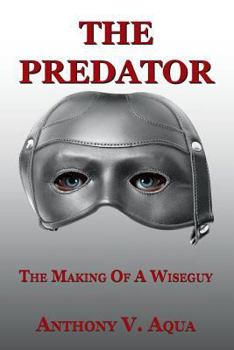 Paperback The Predator: The Making Of A Wiseguy Book