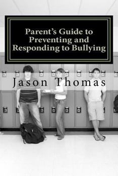 Paperback Parent's Guide to Preventing and Responding to Bullying: Presented by School Bullying Council Book