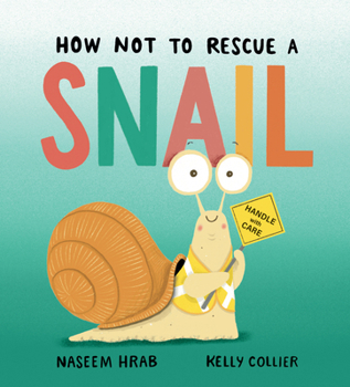 How Not to Rescue a Snail (Snail & Stump, 4)