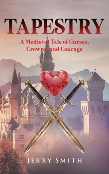 Hardcover Tapestry: A Medieval Tale of Curses, Crowns, and Courage Book