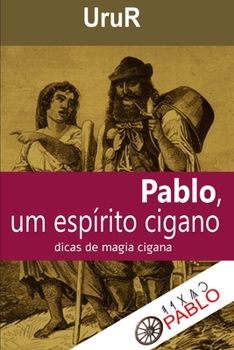 Paperback Pablo, um espírito cigano: Dicas de magia cigana [Portuguese] Book