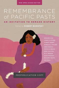 Paperback Remembrance of Pacific Pasts: An Invitation to Remake History Book