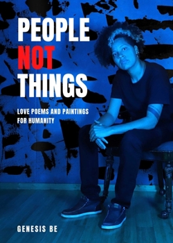 Paperback People Not Things: Love Poems and Paintings for Humanity Book