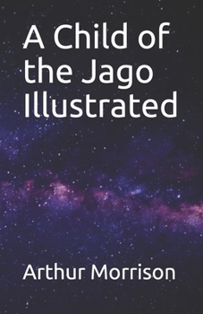 Paperback A Child of the Jago Illustrated Book