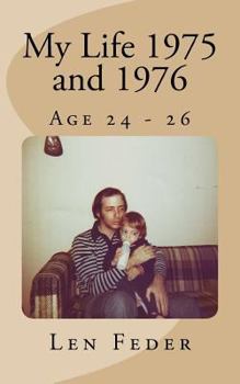 Paperback My Life 1975 and 1976: Age 24 - 26 Book