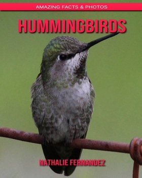 Hummingbirds: Amazing Facts & Photos