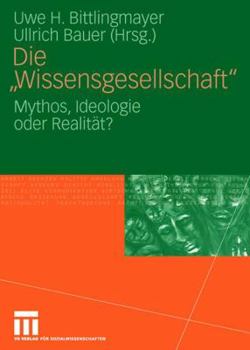 Paperback Die Wissensgesellschaft: Mythos, Ideologie Oder Realität? [German] Book