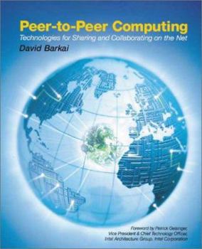 Hardcover Peer-to-Peer Computing: Technologies for Sharing and Collaborating on the Net Book