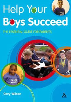 Paperback Help Your Boys Succeed: The Essential Guide for Parents Book