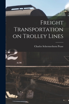 Paperback Freight Transportation on Trolley Lines Book