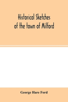 Historical Sketches of the Town of Milford