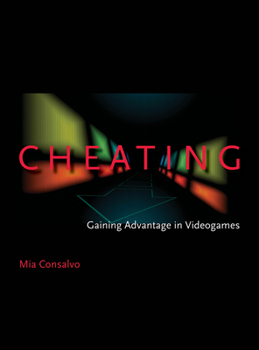 Paperback Cheating: Gaining Advantage in Videogames Book