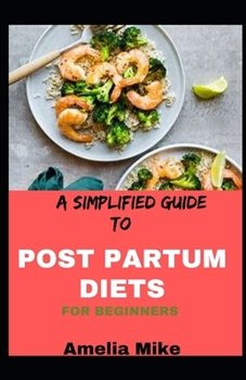 Paperback A Simplified Guide To Post Partum Diets For Beginners Book