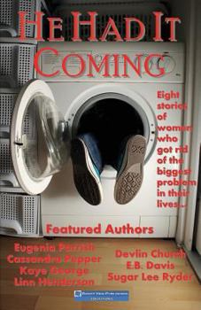Paperback He Had It Coming: Eight stories of women who got rid of the biggest problem in their lives? Book