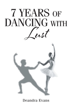 Paperback 7 Years of Dancing With Lust Book