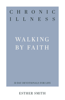 Paperback Chronic Illness: Walking by Faith Book