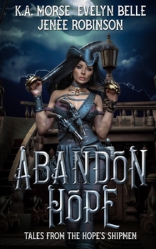 Paperback Abandon Hope: Tale's From The Hope's Shipmen Book