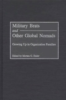 Hardcover Military Brats and Other Global Nomads: Growing Up in Organization Families Book