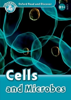 Paperback Oxford Read and Discover: Level 6: Cells and Microbes Book