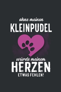Ohne meinen Kleinpudel: Wochenplaner 2020 | Kalender mit einer Woche je Doppelseite und Jahres- und Monatsübersicht | ca. Din A5 (German Edition)